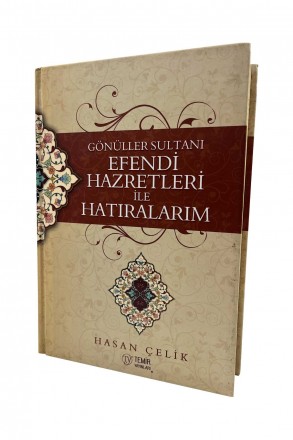 Efendi Hazretleri İle Hatıralarım