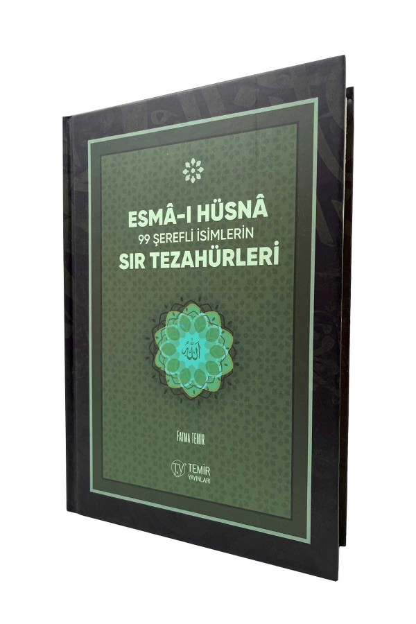 Esmai Hüsna 99 Şerefli İsimlerin Sır Tezahürleri