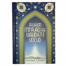 Ruhun Miracı ve Vahdet- i Vücud Ruhun Miracı ve Vahdet- i Vücud