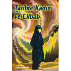 Tarihte Kadın ve Cilbab Tarihte Kadın ve Cilbab